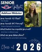 Senior Spotlight graphic for Addison Webster, West Central Class of 2026. Addison enjoyed Film Studies and looks back fondly on competing in Science Olympiad Tournaments. She shares her gratitude for all her teachers and plans to pursue a career in techno